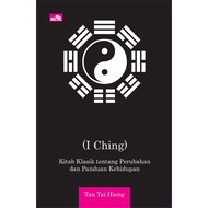 Buku YI JING (I CHING) Kitab Tentang Perubahan dan Panduan Kehidupan - Tan Hiong
