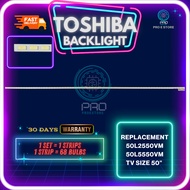 TOSHIBA 50" LED TV BACKLIGHT 50L2550VM / 50L5550VM (LAMPU TV) TOSHIBA 50 INCH LED TV BACKLIGHT