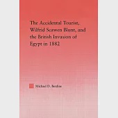 The Accidental Tourist, Wilfrid Scawen Blunt, and the British Invasion of Egypt in 1882