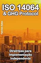 ISO 14064 & GHG Protocol: Diretrizes para Implementação Independente (Portuguese Edition)