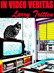 In Video Veritas Larry Tritten