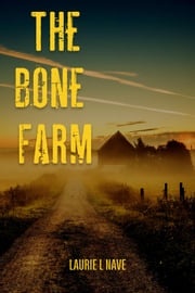 The Bone Farm Laurie Nave