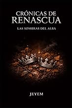 Crónicas de Renascua: Las Sombras del Alba: Libro 2 de la Saga del Alba