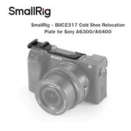 SmallRig-BUC2317 Cold Shoe Relocation Plate for Sony A6300 A6400 A6100 New Stock Thai C BY22-3