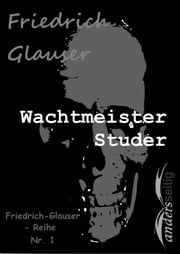 Wachtmeister Studer Friedrich Glauser
