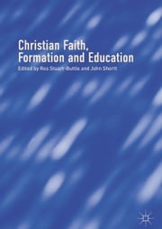 Christian Faith, Formation and Education John Shortt