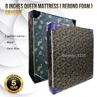 Tilam Kelamin 8 Inci / Queen Mattress 8 Inches / Rebond Foam / Crystal