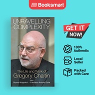 Unravelling Complexity The Life And Work Of Gregory Chaitin - Hardcover - English - 9789811200069