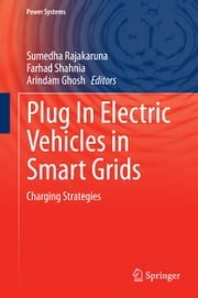 Plug In Electric Vehicles in Smart Grids Sumedha Rajakaruna