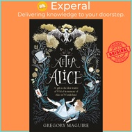 After Alice by Gregory Maguire (UK edition, paperback)