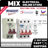 Maxguard 32A 63A 100A 2Pole 3Pole Isolator