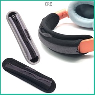 CRE Headband Cover for QC35 QC45 Edifier   W820NB W860NB  Headset Headphone Headband Full Closure  C