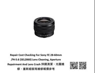 Repair Cost Checking For Sony FE 28-60mm /f4-5.6 (SEL2860) Lens Cleaning, Aperture Repairment And Le