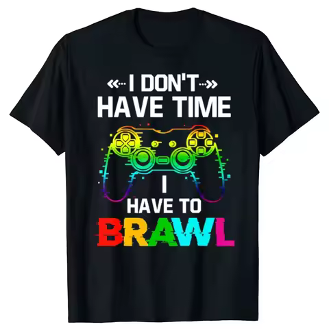 I Don'T Have Time I Have To Brawl Showdown Stars Funny Gamer T-Shirt Cotton Tee Fashion Short Sleeve