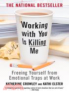 106206.Working With You Is Killing Me ─ Freeing Yourself from Emotional Traps at Work