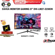[ผ่อน 0% 3 ด.]DAHUA MONITOR GAMING 27" DHI-LM27-E230CN(VA FHD/180Hz)/ประกัน 3 Years
