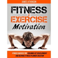 Atkinson, James - Fitness & Exercise Motivation Book