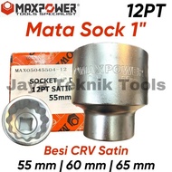 MATA 1" Inch Maxpower 12 Pt Socket Wrench 55 60 65 Mm Crv