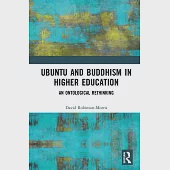 Ubuntu and Buddhism in Higher Education: An Ontological Rethinking