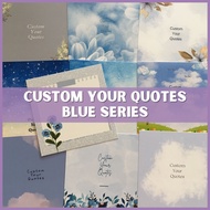 CUSTOM YOUR QUOTES - BLUE SERIES QUOTES CARD