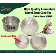 Aluminium Deep Round Cake Tin Mould Non Loose Base (Deep 80mm) 6/7/8 Inch / Round Cake Mould Loyang Bulat Tinggi