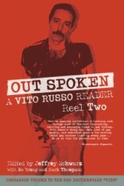 Out Spoken: A Vito Russo Reader, Reel Two Vito Russo
