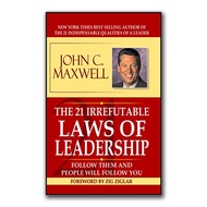 21 Irrefutable Laws Of Leadership by John C Maxwell , MG Book