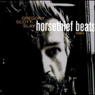 Gregory Scott Slay - Horsethief Beats / The Sound Will Find You (CD)