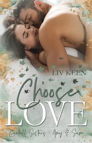 Choose Love: Carhill Sisters Liv Keen