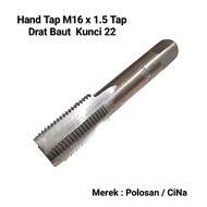 Hand Tap M16x1.5 Tap Drat Baut Kunci 22 Tap M16 x 1.5 HSS Bukan Yamawa OSG