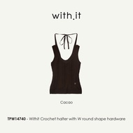 Withit Crochet halter with W round shape hardware เสื้อกล้ามถักคล้องคอ - TPW14740