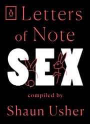 Letters of Note: Sex Shaun Usher