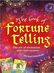 The Book of Fortune Telling ― The Art of Divination and Clairvoyance