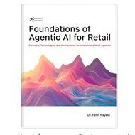 Foundations of Agency AI for Retail Dr. Fatih Nayebi