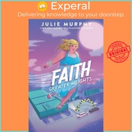 Faith: Greater Heights by Julie Murphy (hardcover)