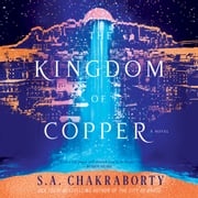 The Kingdom of Copper S. A. Chakraborty