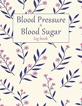 Blood Pressure & Blood Sugar Log Book: Daily and Weekly Diabetes, BP Tracking Journal for Women