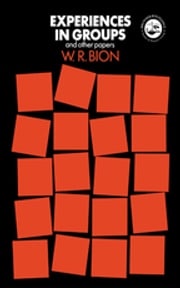 Experiences in Groups W.R. Bion