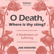 O Death, Where Is Thy Sting? Joe Hoover SJ