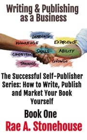 Writing &amp; Publishing as a Business Book One Rae A. Stonehouse