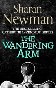 The Wandering Arm Sharan Newman