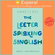 The Leeter Spiaking Singlish : Book 1: End-Particles by Gwee Li Sui (paperback)