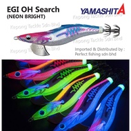 YAMASHITA EGI-OH SEARCH (SIZE 2.5 & 3.0 & 3.5) NEONBRIGHT SQUID JIG FISHING EGING LURE CANDAT LIDI ,