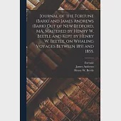 Journal of the Fortune (Bark) and James Andrews (Bark) out of New Bedford, MA, Mastered by Henry W. Beetle and Kept by Henry W. Beetle, on Whaling Voy