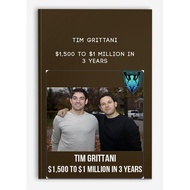 [Video Course] 1500 To 1 Million In 3 Years by Tim Grittani