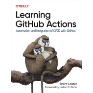 Learning GitHub Actions: Automation and Integration of CI/CD with GitHub by Brent Laster