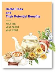 Herbal Teas and their Potential Benefits Kindle Edition by Fida Hussain (Author) Fida Hussain
