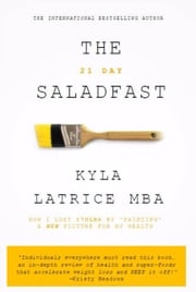 The 21 Day Salad Fast Kyla Latrice, MBA