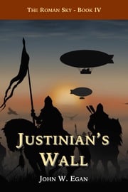 Justinian's Wall John W Egan