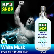 🍾 BF1 (PSEDP) PATI SoBody Shop - White Musk - Perfume EDP - 50ml parfum minyak wangi tahan lama